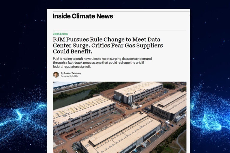 PJM Pursues Rule Change to Meet Data Center Surge. Critics Fear Gas Suppliers Could Benefit. [Inside Climate News]